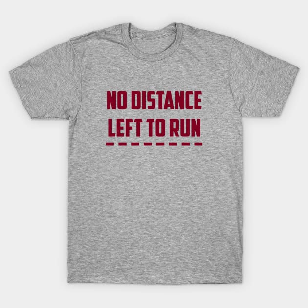 No Distance Left To Run, burgundy T-Shirt by Perezzzoso